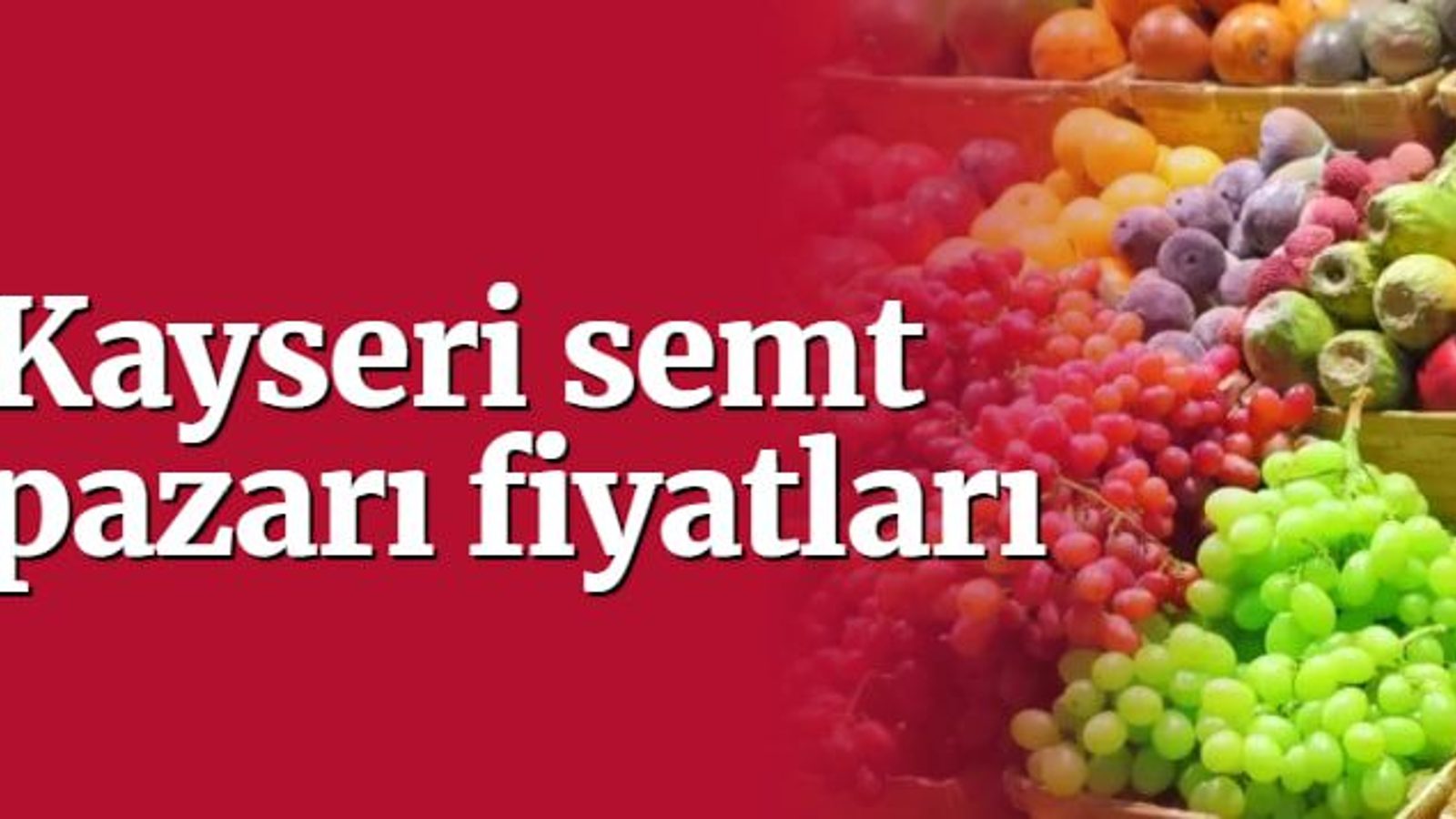 Kayseri semt pazarı fiyatları