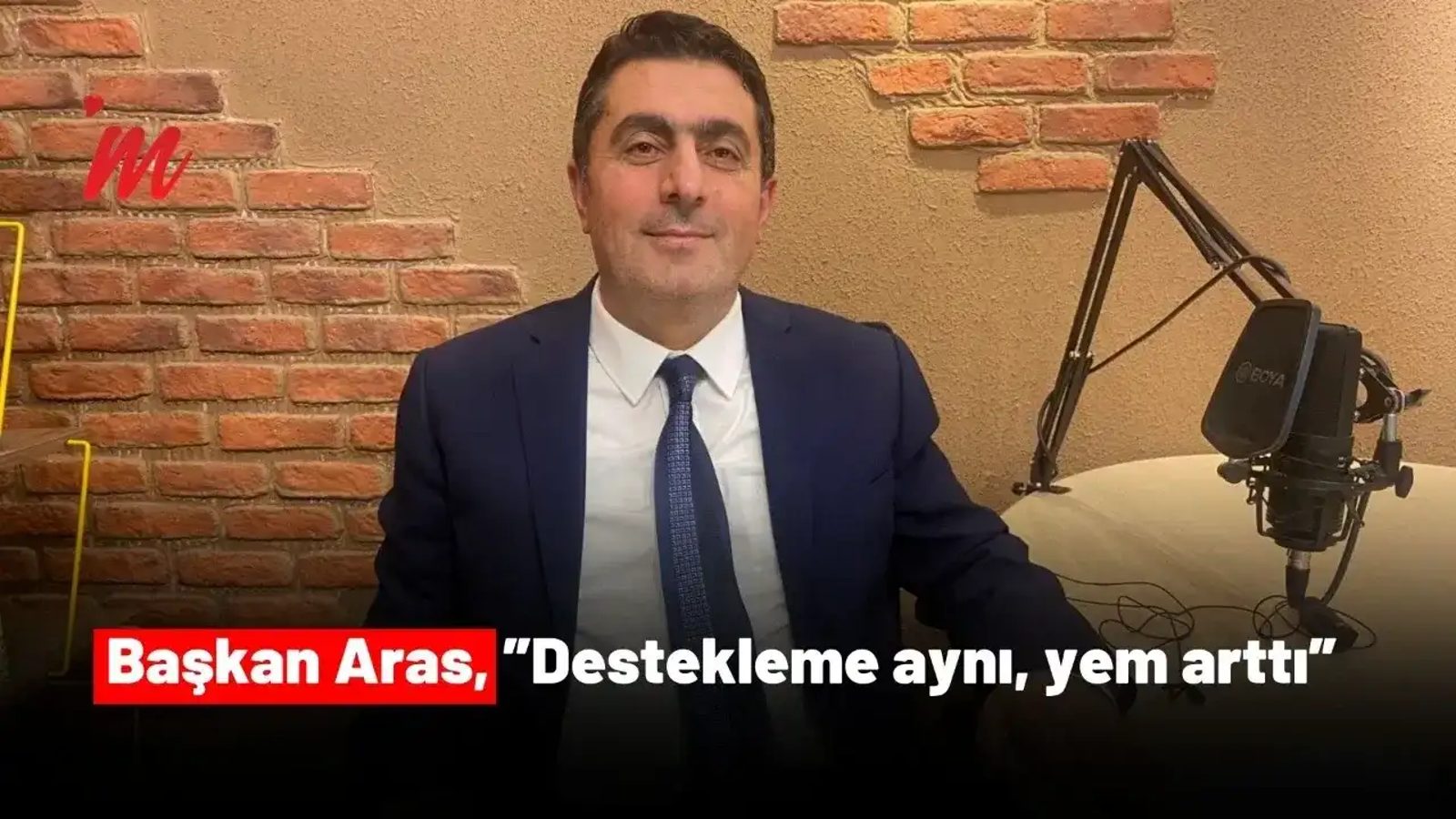 Başkan Aras, ”Destekleme aynı, yem arttı”