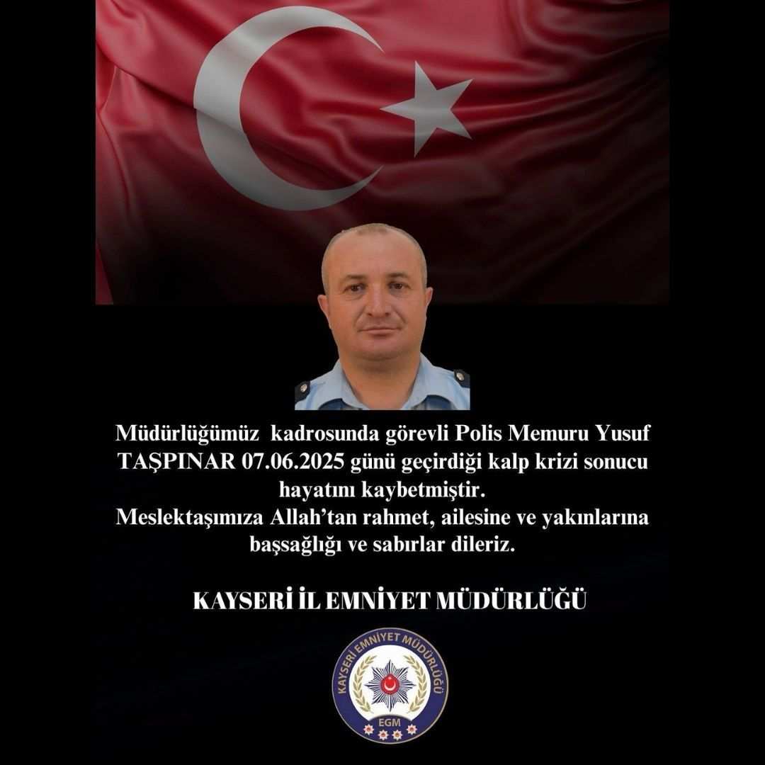 Kayseri’de görevli Polis Memuru Taşpınar'dan acı haber
