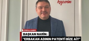 Başkan Narin: “Erbakan adının patenti bize ait”