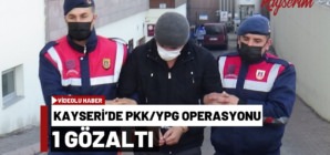 Kayseri’de PKK/YPG operasyonu: 1 gözaltı